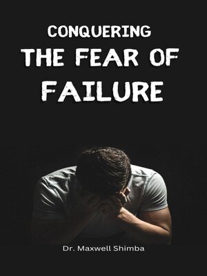 cover image of Conquering the Fear of Failure